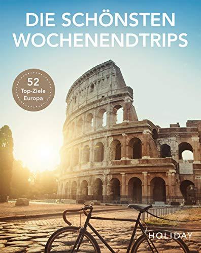 HOLIDAY Reisebuch: Die schönsten Wochenendtrips: Amsterdam, Barcelona, Genfer See, Paris, Rom, ... 52 Top-Ziele in Europa