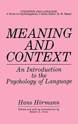 Meaning and Context: An Introduction to the Psychology of Language (Cognition and Language: A Series in Psycholinguistics)