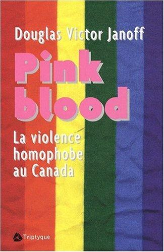 Pink Blood Violence homophobe au Canada: La violence homophobe au Canada