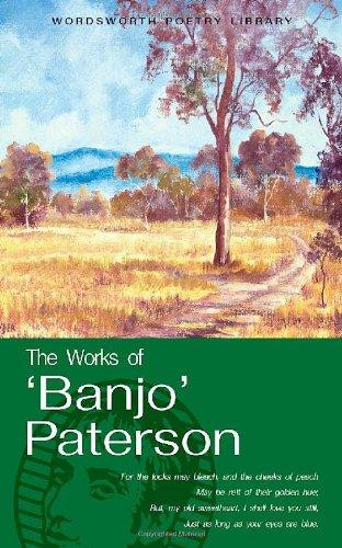 Works of 'Banjo' Paterson (Wordsworth Poetry Library)