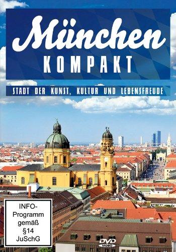 München kompakt - Stadt der Kunst, Kultur und Lebensfreude