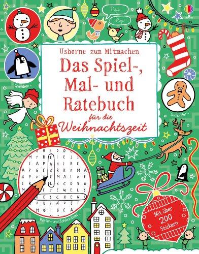 Das Spiel-, Mal- und Ratebuch für die Weihnachtszeit: Usborne zum Mitmachen