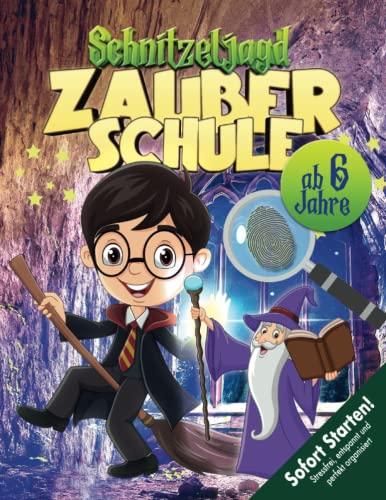 Zauberschule Schnitzeljagd Kindergeburtstag ab 6 Jahre: Kreativ geplante Schatzsuche mit dem Zauberlehrling zum Sofort Starten! Ideal für Halloween, Hexengeburtstag etc. (Bravo Schatzsuche)