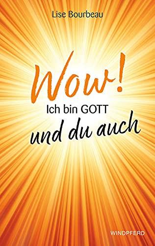 Wow! Ich bin Gott – und du auch: Autobiografie