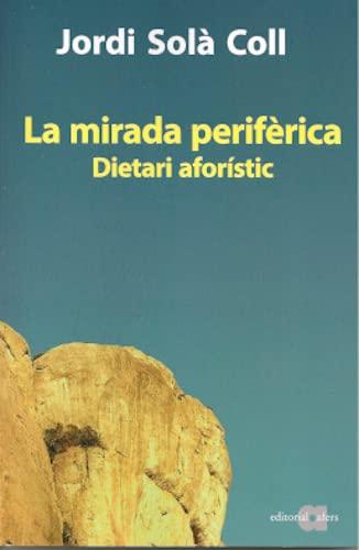 La mirada perifèrica: Dietari aforístic (Literatures, Band 19)