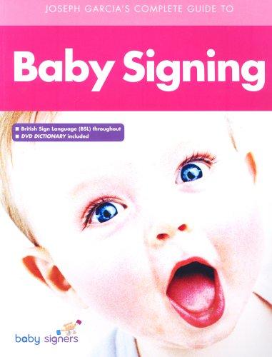 Joseph Garcia's Complete Guide to Babysigning