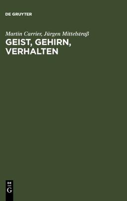 Geist, Gehirn, Verhalten: Das Leib-Seele-Problem und die Philosophie der Psychologie