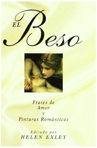 El beso : frases de amor y pinturas románticas (Serie Regalo de Amor)