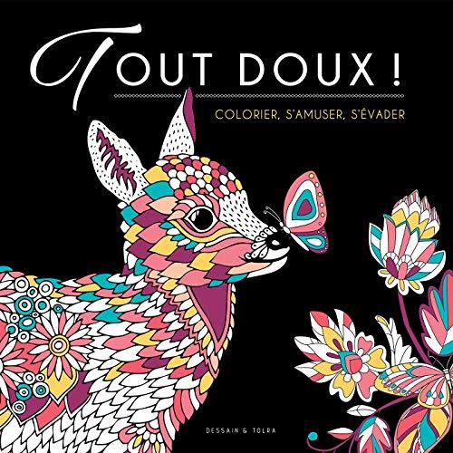 Tout doux ! : colorier, s'amuser, s'évader