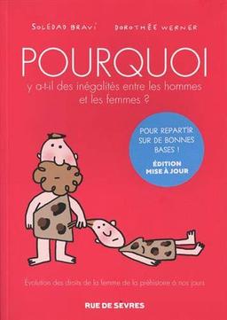 Pourquoi y a-t-il des inégalités entre les hommes et les femmes ? : évolution des droits de la femme de la préhistoire à nos jours