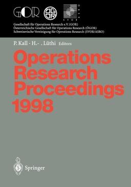 Operations Research Proceedings 1998 (Operations Research Proceedings): Selected Papers of the International Conference on Operations Research, Zurich, August 31 - September 3, 1998