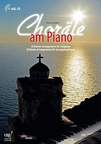 Choräle am Piano - 20 Klavier-Arrangements für Solopiano und Gesangsbegleitung (inkl. Audio-CD)