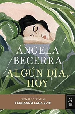 Algún día, hoy: Premio de Novela Fernando Lara 2019 (Autores Españoles e Iberoamericanos)