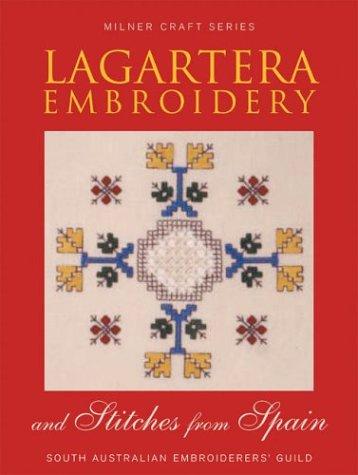 Lagartera Embroidery & Stitches from Spain: South Australian Embroiderers Guild (Milner Craft Series)