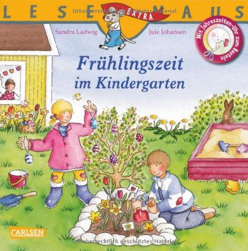 LESEMAUS, Band 45: Frühlingszeit im Kindergarten: Mit Jahreszeiten-Uhr zum Basteln