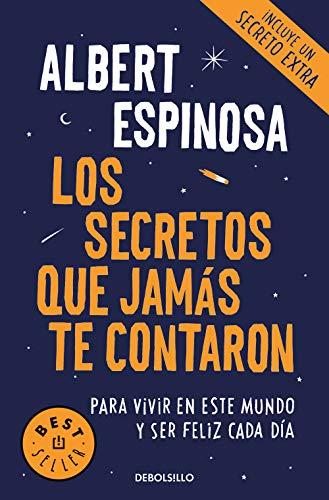 Los secretos que jamas te contaron: Para vivir en este mundo y ser feliz cada día (Best Seller)