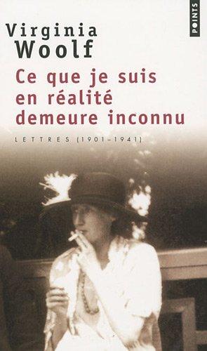 Ce que je suis en réalité demeure inconnu : lettres (1901-1941)