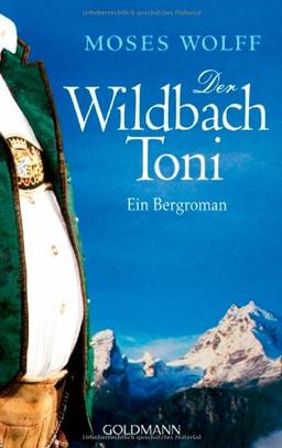 Der Wildbach Toni: Ein Bergroman