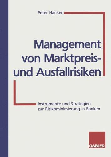 Management von Marktpreis- und Ausfallrisiken: Instrumente und Strategien zur Risikominimierung in Banken