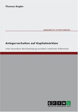 Anlegerverhalten auf Kapitalmärkten: Unter besonderer Berücksichtigung moralisch motivierter Präferenzen