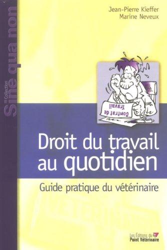 DROIT DU TRAVAIL AU QUOTIDIEN, GUIDE PRATIQUEA L USAGE DU VETERINAIRE