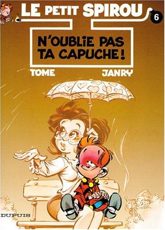 Le petit Spirou. Vol. 6. N'oublie pas ta capuche