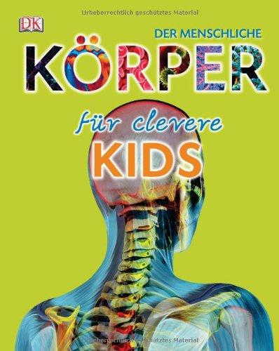 Der menschliche Körper für clevere Kids