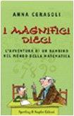 I magnifici dieci. L'avventura di un bambino nel mondo della matematica