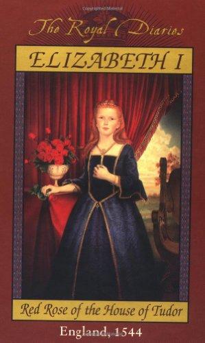 Elizabeth I, Red Rose of the House of Tudor (Royal Diaries)