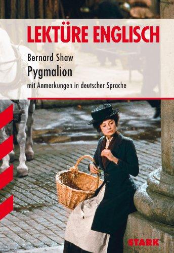 Englisch Lektüre / Pygmalion: Mit Anmerkungen in deutscher Sprache