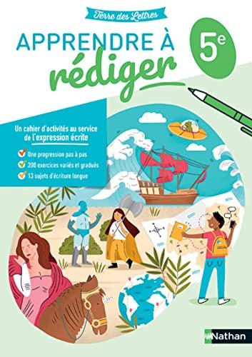 Apprendre à rédiger pas à pas, 5e : cahier d'activités