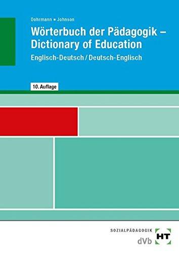 Wörterbuch der Pädagogik, Englisch-Deutsch/ Deutsch-Englisch: Dictionary of Education