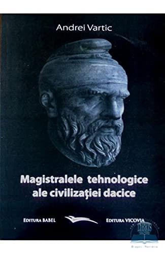 Magistralele Tehnologice Ale Civilizatiei Dacice