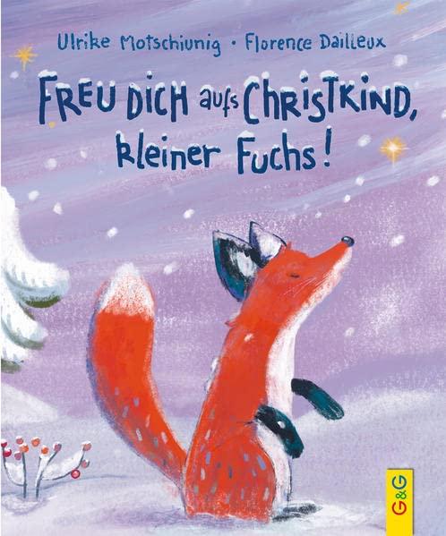 Freu dich aufs Christkind, kleiner Fuchs!: Bilderbuch