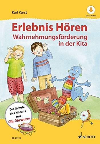 Erlebnis Hören: Wahrnehmungsförderung in der Kita. Die Schule des Hörens mit Olli Ohrwurm. Lehrbuch mit Online-Audiodatei.