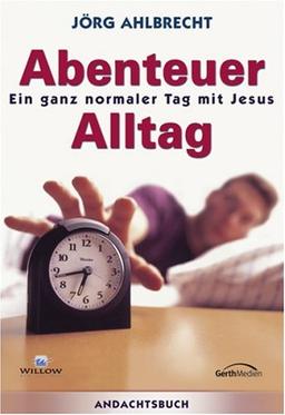 Abenteuer Alltag: Andachtsbuch