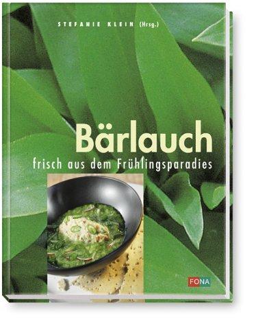 Bärlauch: Frisch aus dem Frühlingsparadies