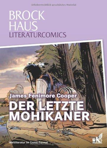 Brockhaus Literaturcomics Der letzte Mohikaner: Weltliteratur im Comic-Format