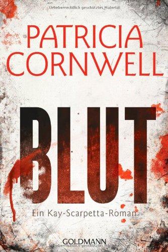 Blut: Ein Kay-Scarpetta-Roman