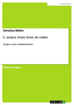 L' analyse d'une lettre de soldat: Analyse eines Soldatenbriefs