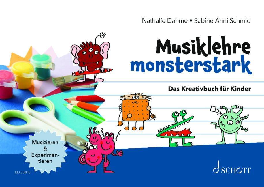 Musiklehre monsterstark: Das Kreativbuch für Kinder