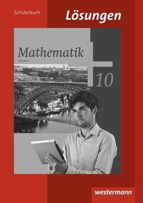 Mathematik - Ausgabe 2014 für die Klassen 8-10 Sekundarstufe I, Lösungen 10 G