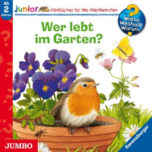 Wieso? Weshalb? Warum? junior. Wer lebt im Garten?