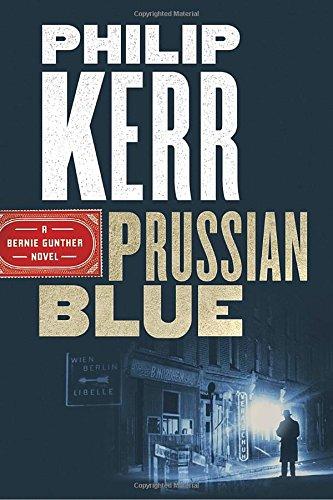 Prussian Blue (A Bernie Gunther Novel, Band 12)