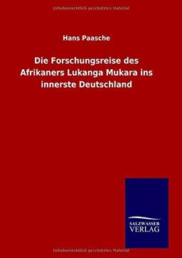 Die Forschungsreise des Afrikaners Lukanga Mukara ins innerste Deutschland