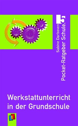 Werkstattunterricht in der Grundschule: Pocket-Ratgeber Schule