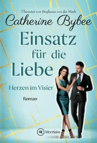 Einsatz für die Liebe (Herzen im Visier, 2)