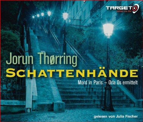 Schattenhände: Mord in Paris - Orla Os ermittelt, 6 CDs (TARGET - mitten ins Ohr)