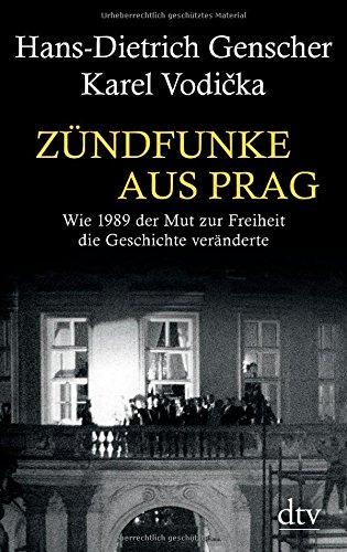 Zündfunke aus Prag: Wie 1989 der Mut zur Freiheit die Geschichte veränderte