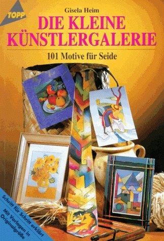 Die kleine Künstlergalerie. 101 Motive für Seide.